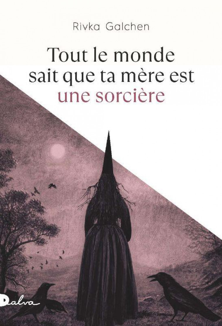 TOUT LE MONDE SAIT QUE TA MERE EST UNE SORCIERE - GALCHEN RIVKA - BOOKS ON DEMAND