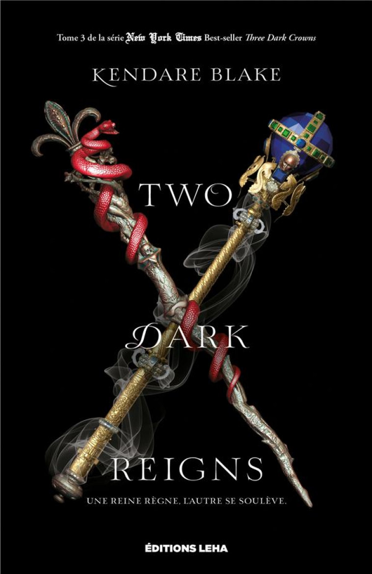 THREE DARK CROWNS - T03 - TWO DARK REIGNS - VOL03 - THREE DARK CROWNS - BLAKE KENDARE - BLACKLEPHANT