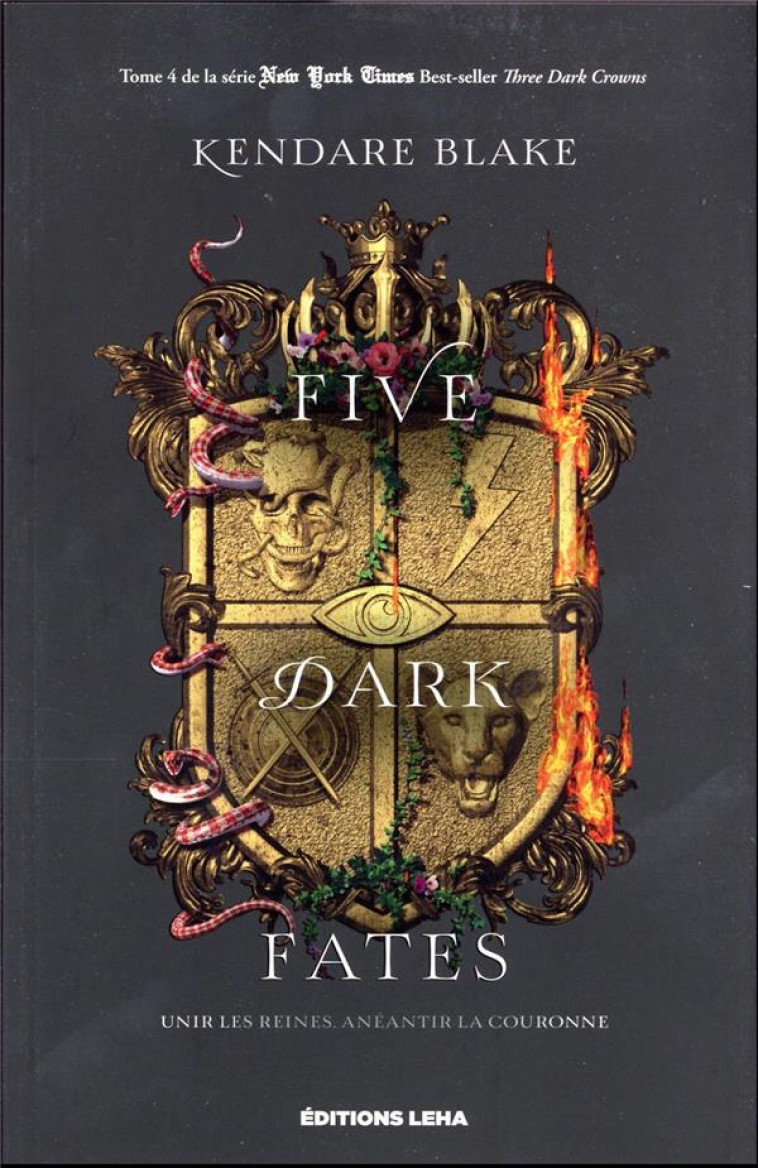 THREE DARK CROWNS - T04 - FIVE DARK FATES - UNIR LES REINES. ANEANTIR LA COURONNE - BLAKE KENDARE - BLACKLEPHANT