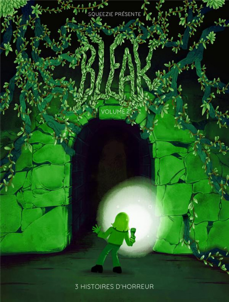 BLEAK - 3 HISTOIRES D-HORREUR - VOLUME 2 - SQUEEZIE/NATAS - PLUME APP