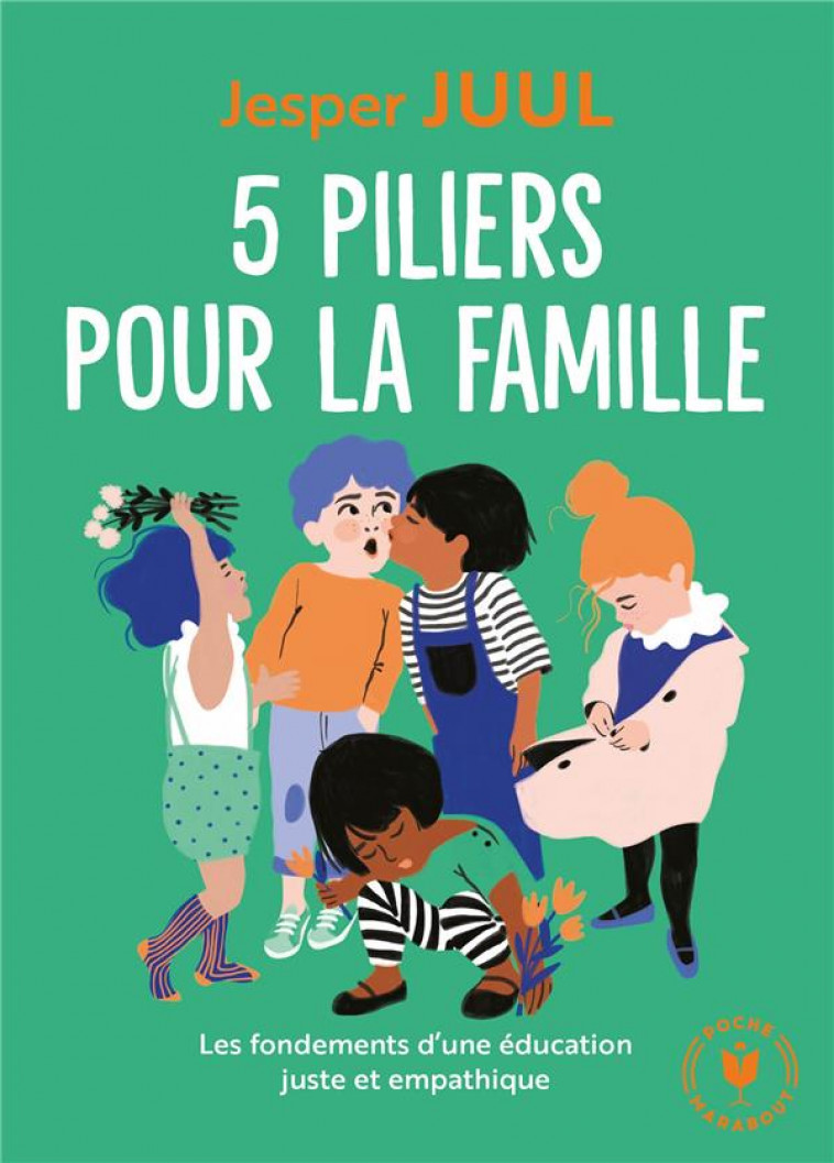 5 PILIERS POUR UNE VIE DE FAMILLE EPANOUIE - PAR L-EXPERT DANOIS DE L-EDUCATION - JUUL JESPER - MARABOUT