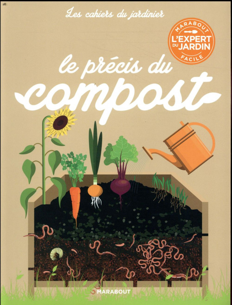 LES CAHIERS DU JARDINIER : LE  PRECIS DU COMPOST - COLLECTIF - MARABOUT