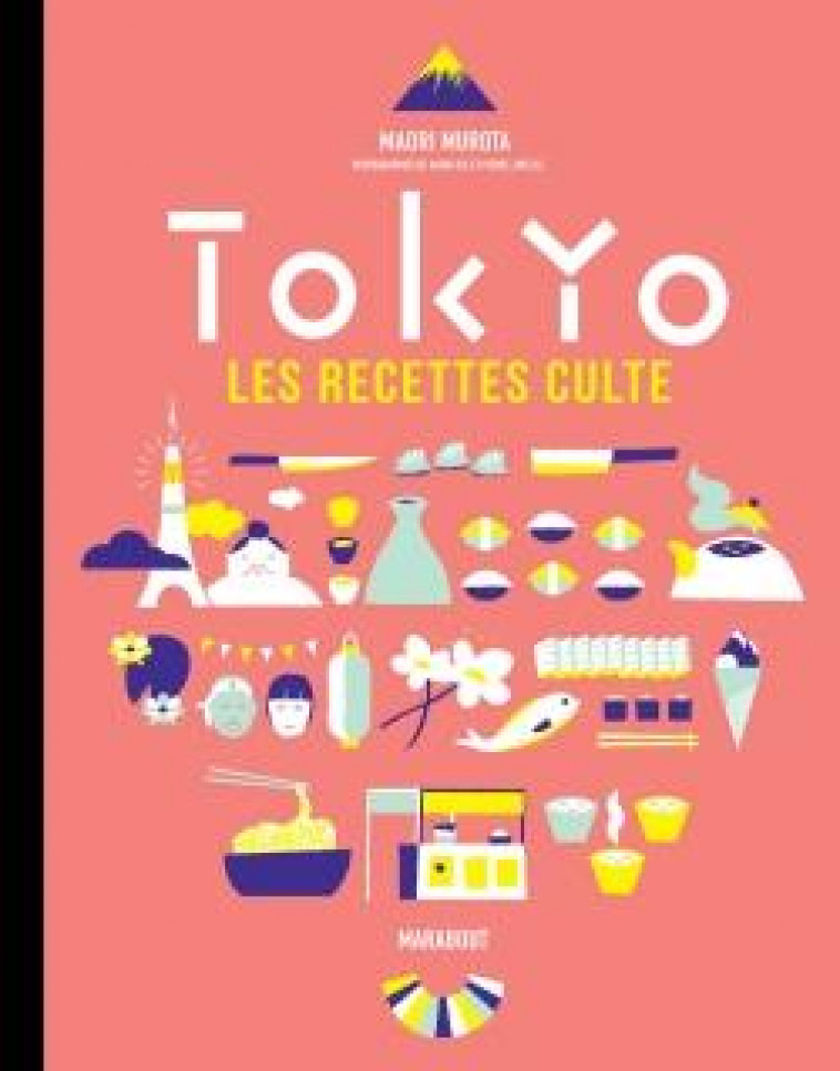 LES RECETTES CULTE - TOKYO - MUROTA MAORI - MARABOUT