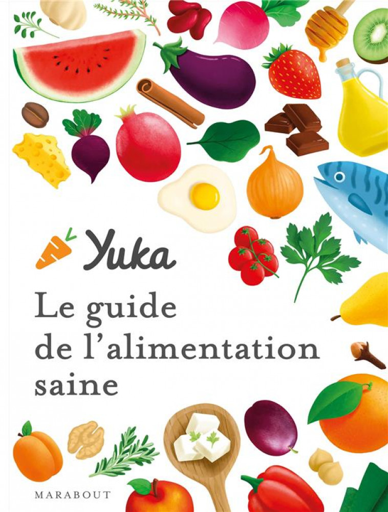 LE GUIDE YUKA DE L-ALIMENTATION SAINE - CHAPON/BERTHOU - MARABOUT