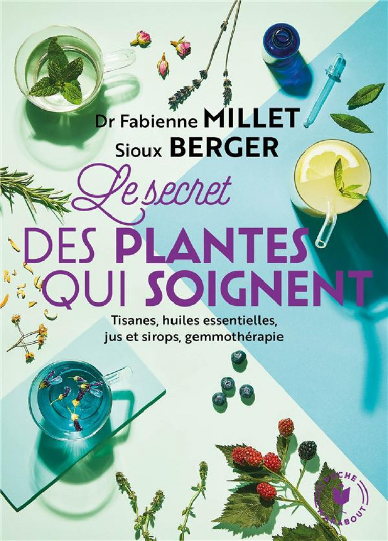 LES SECRETS DES PLANTES QUI SOIGNENT - MILLET/BERGER - MARABOUT