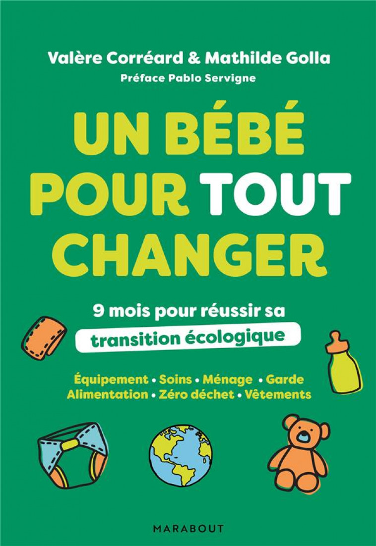 UN BEBE POUR TOUT CHANGER - 9 MOIS POUR REUSSIR SA TRANSITION ECOLOGIQUE - GOLLA/CORREARD - MARABOUT