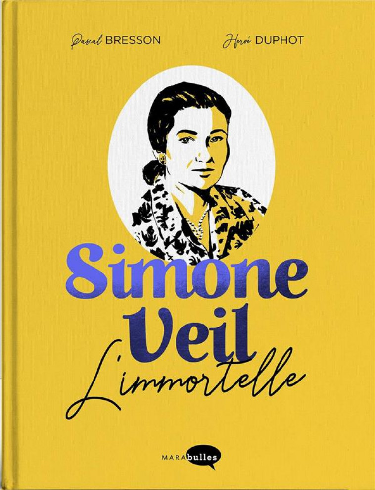 SIMONE VEIL - EDITION COLLECTOR - L-IMMORTELLE - BRESSON/DUPHOT - MARABOUT