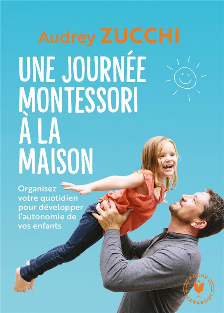 UNE JOURNEE MONTESSORI - ZUCCHI AUDREY - MARABOUT