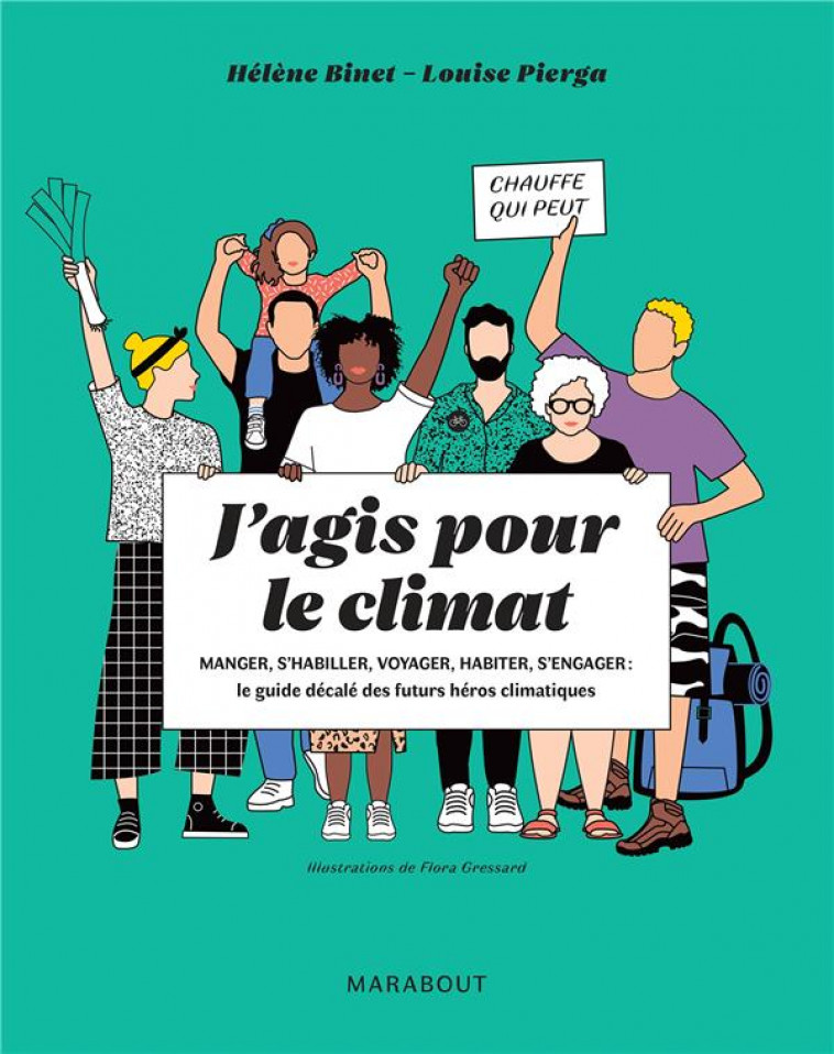 J-AGIS POUR LE CLIMAT - MANGER, S-HABILLER, VOYAGER, HABITER, S-ENGAGER : LE GUIDE DECALE DES FUTURS - BINET/PIERGA - MARABOUT