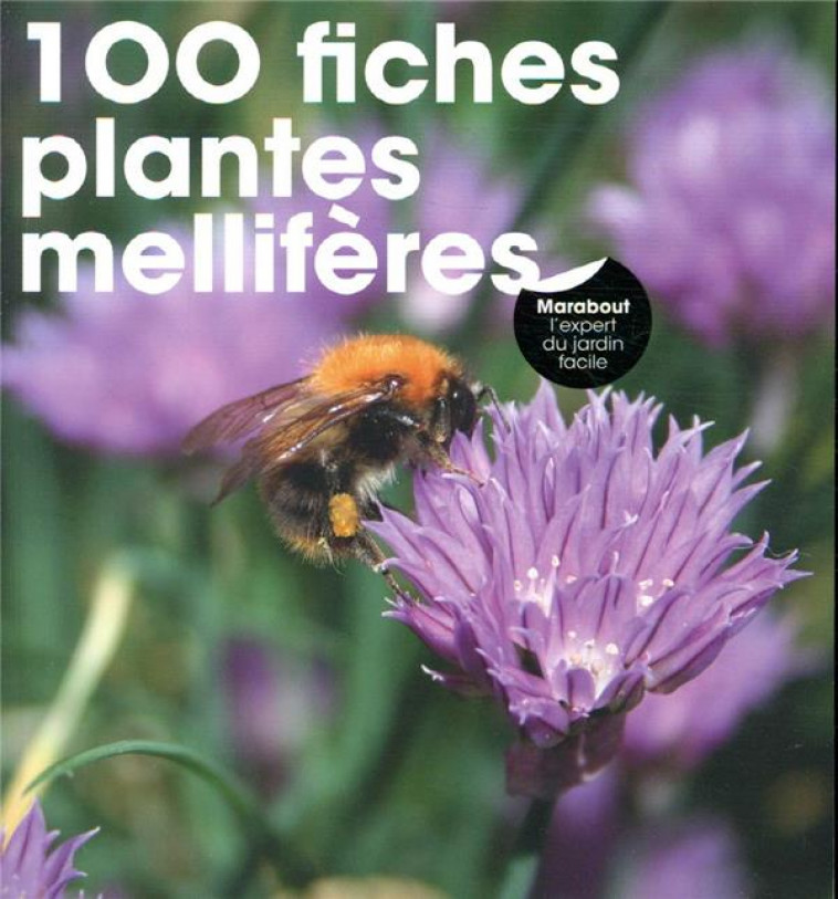 100 FICHES PLANTES MELLIFERES - GARNAUD VALERIE - MARABOUT