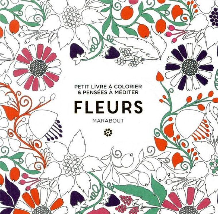 LE PETIT LIVRE DE COLORIAGES - FLEURS - COLLECTIF - MARABOUT