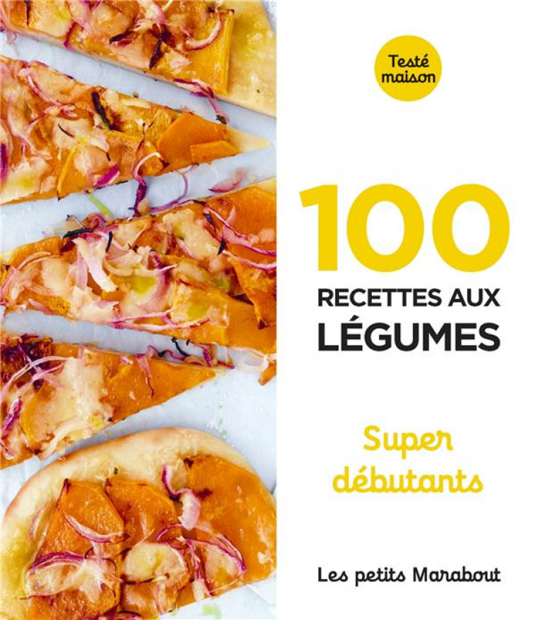 LES PETITS MARABOUT - 100 RECETTES AUX LEGUMES - SUPER DEBUTANT - COLLECTIF - MARABOUT