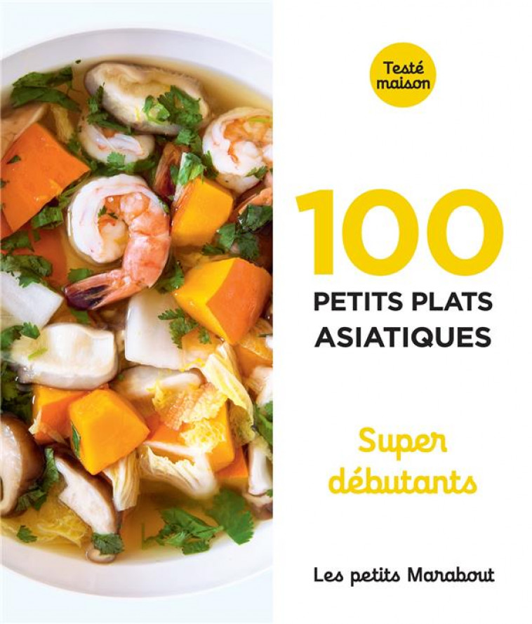 LES PETITS MARABOUT - 100 RECETTES D-ASIE - SUPER DEBUTANT - COLLECTIF - MARABOUT