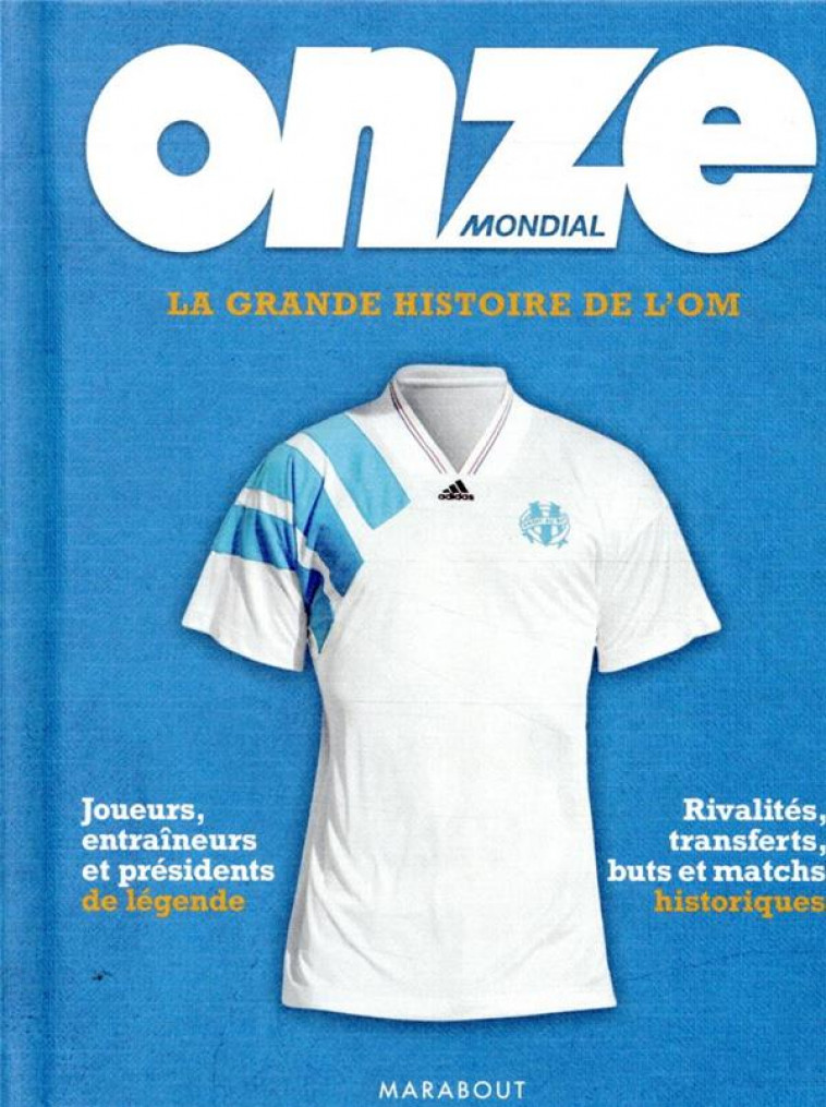 LA GRANDE HISTOIRE DE L-OM - ONZE MONDIAL - MARABOUT