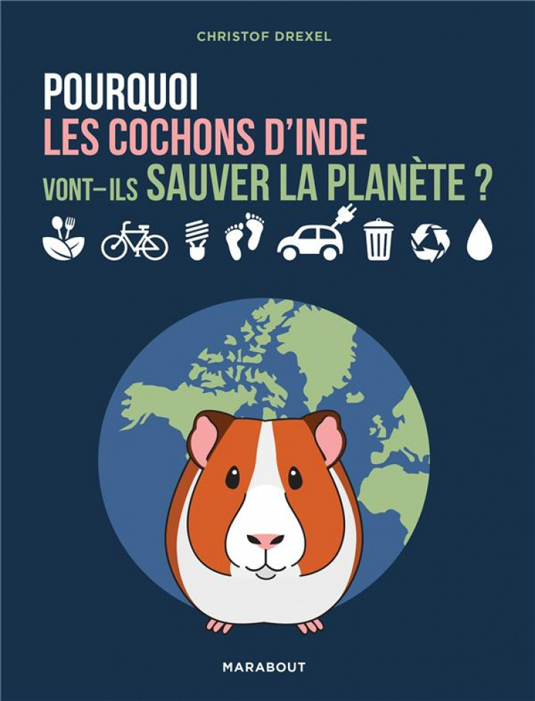 POURQUOI LES COCHONS D-INDE VONT-ILS SAUVER LA PLANETE ? - DREXEL CHRISTOF - MARABOUT