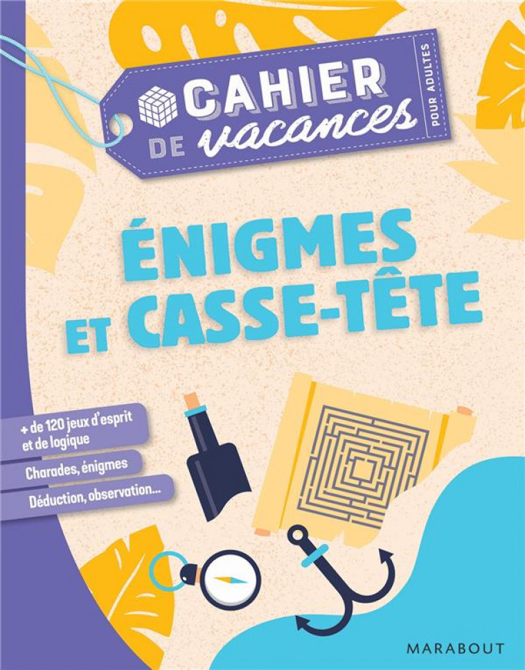 CAHIER DE VACANCES - ENIGMES - XXX - MARABOUT