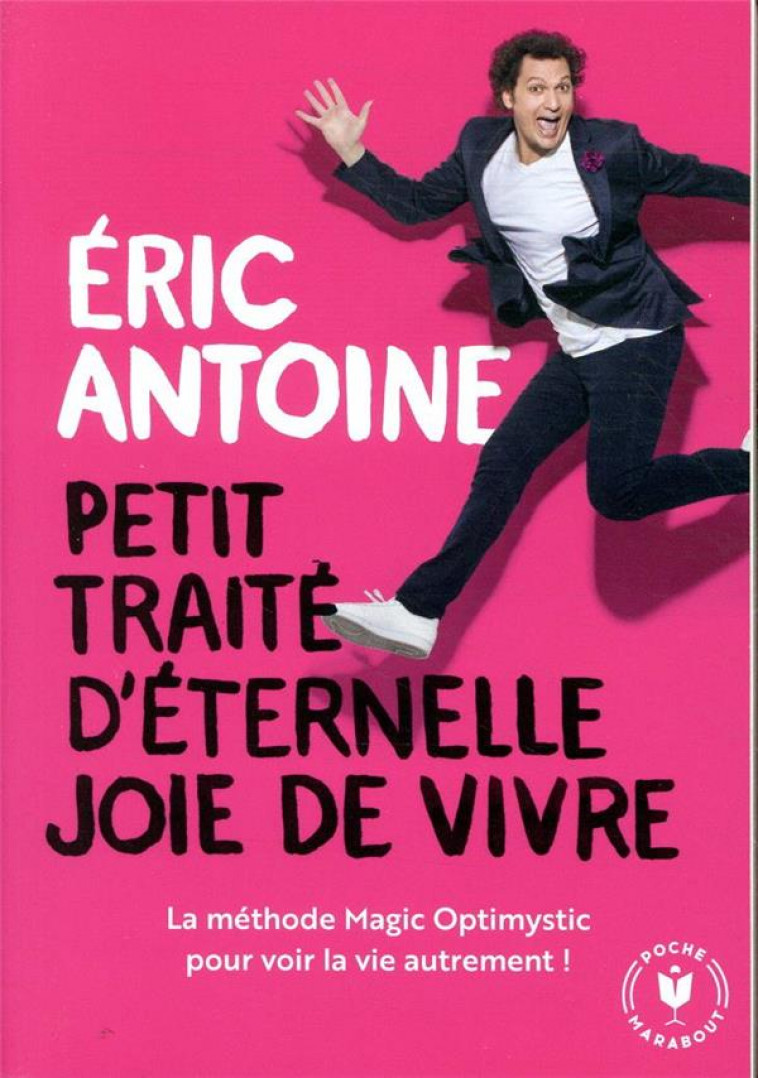 PETIT TRAITE D-ETERNELLE JOIE DE VIVRE - ANTOINE ERIC - MARABOUT