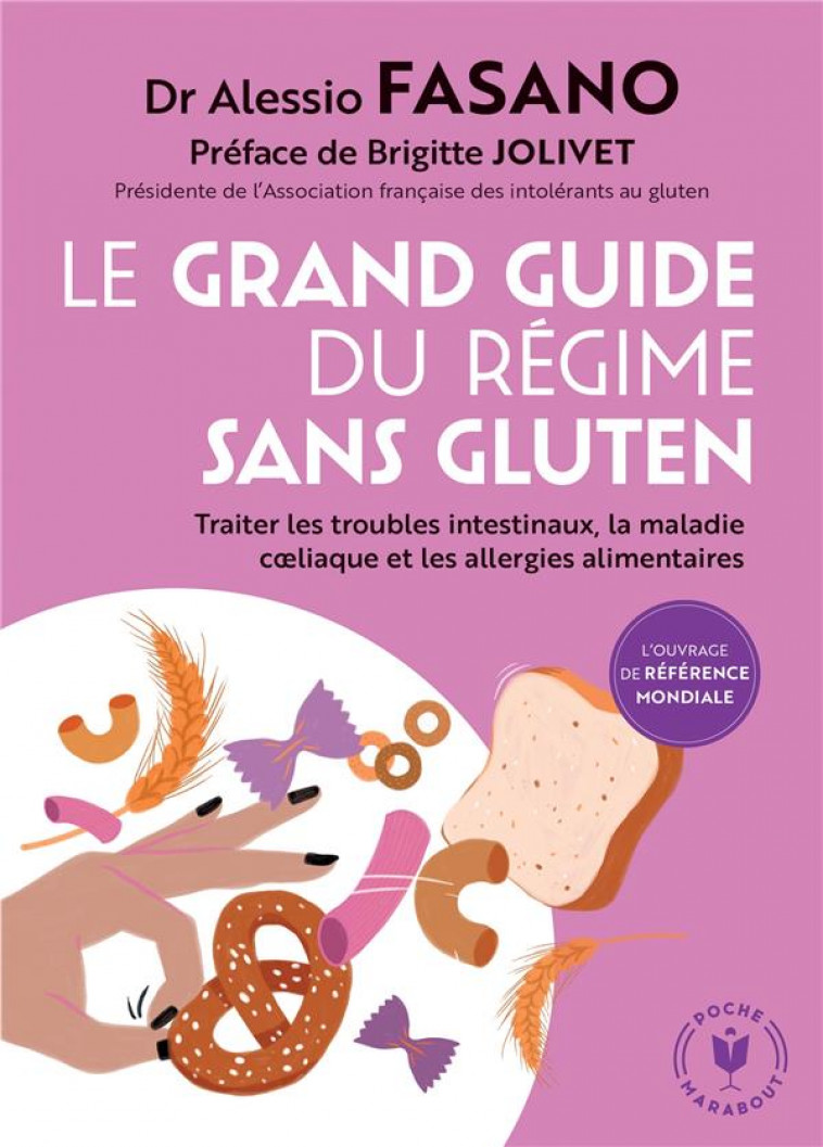 LE GRAND GUIDE DU REGIME SANS GLUTEN - TRAITER LES TROUBLES INTESTINAUX, LA MALADIE COELIAQUE ET LES - FASANO ALESSIO - MARABOUT