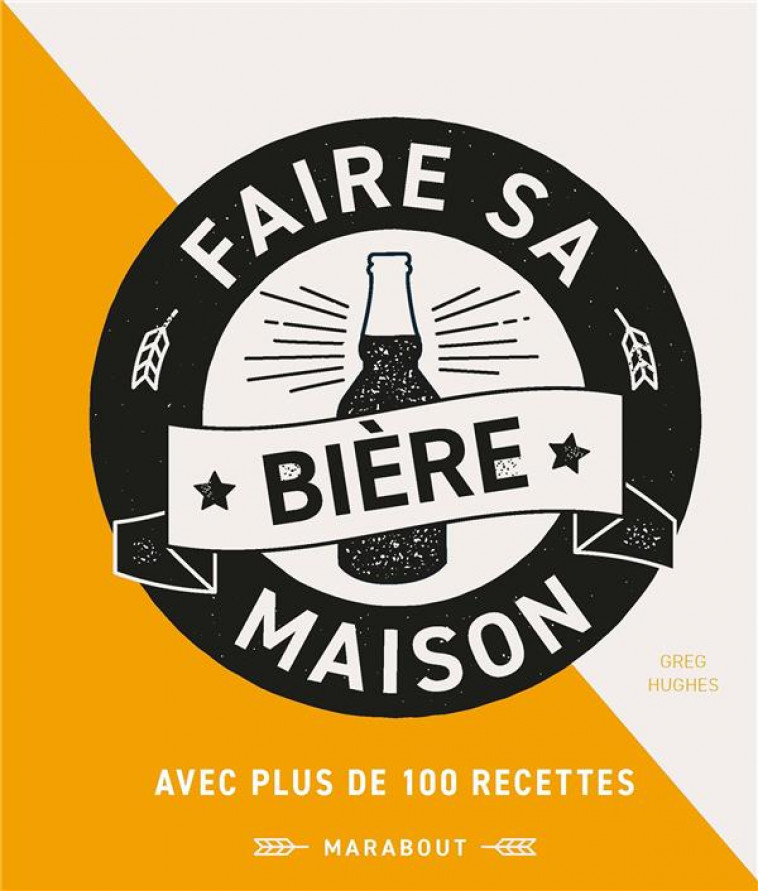 FAIRE SA BIERE MAISON NED - HUGHES GREG - MARABOUT