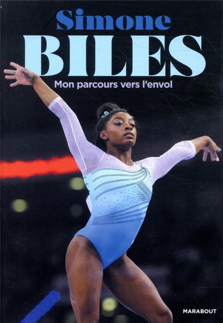 SIMONE BILES - MON PARCOURS VERS L-ENVOL - BILES SIMONE - MARABOUT