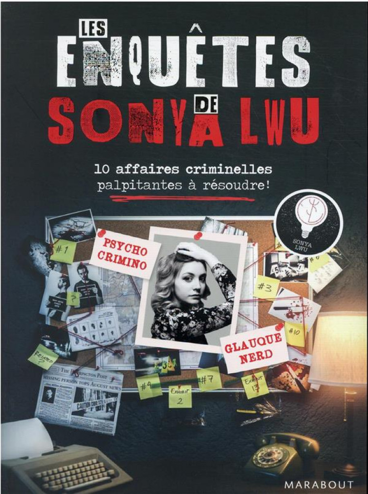 LES ENQUETES DE SONYA LWU - 10 ENQUETES CRIMINELLES PALPITANTES A RESOUDRE - LWU SONYA - MARABOUT