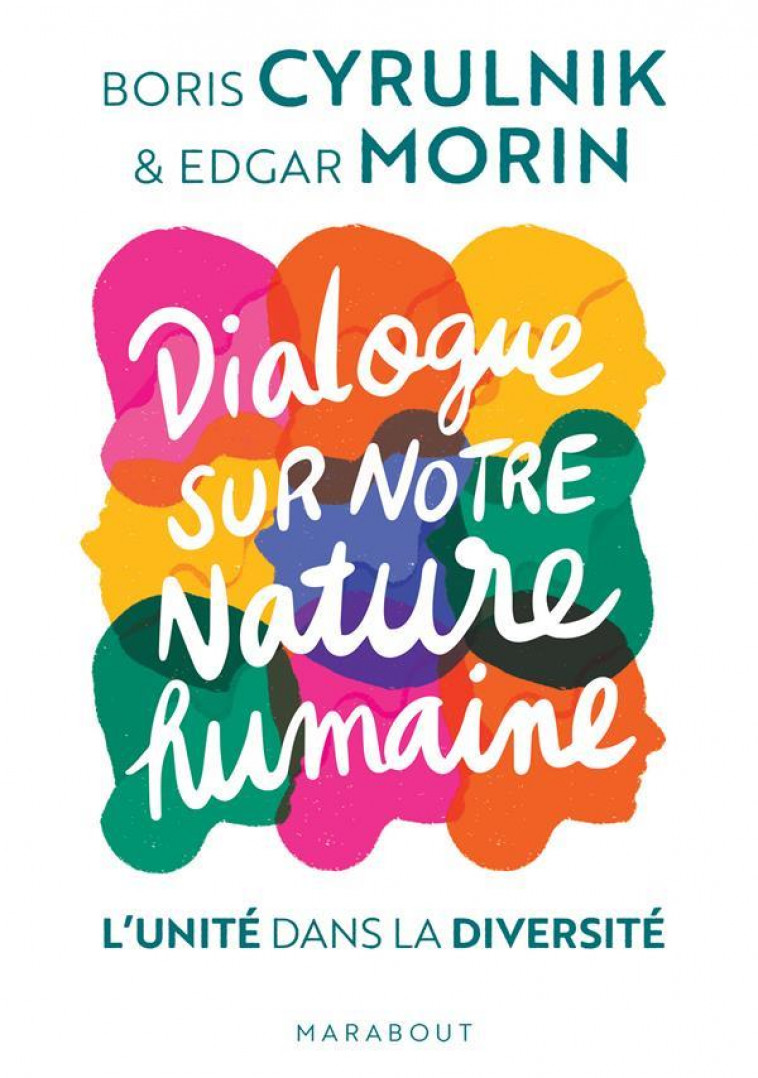 DIALOGUE SUR NOTRE NATURE HUMAINE - L-UNITE DANS LA DIVERSITE - MORIN/CYRULNIK - MARABOUT