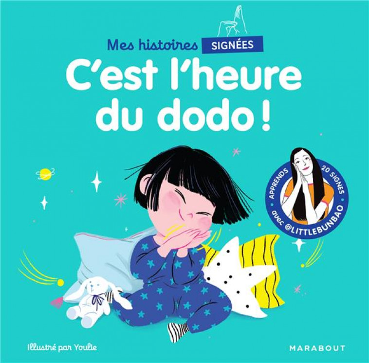 MES HISTOIRES SIGNEES - C-EST L-HEURE DU DODO - APPRENDS 20 SIGNES AVEC  LITTLEBUNBAO - YOULIEDESSINE/CAO - MARABOUT