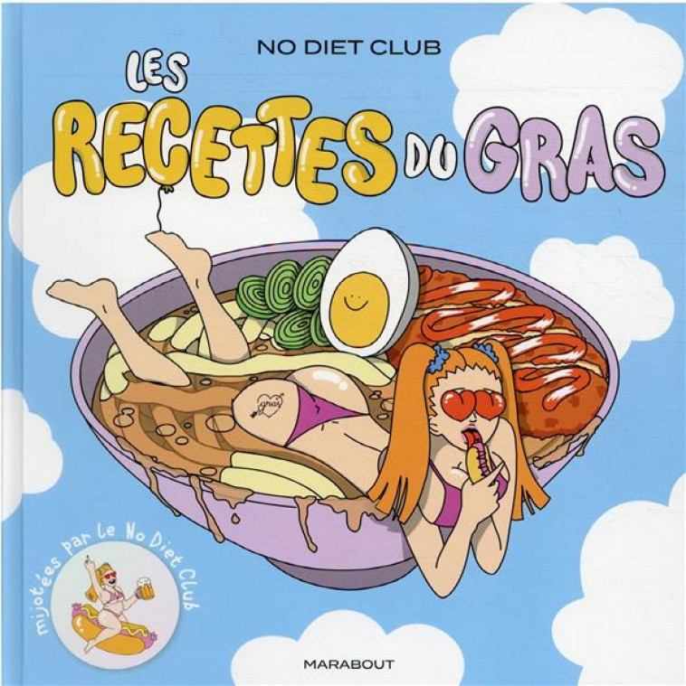 NO DIET CLUB - LES RECETTES DU GRAS - NO DIET CLUB - MARABOUT