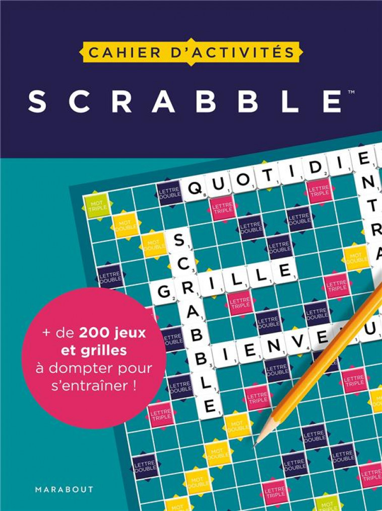 CAHIER D-ACTIVITES - SCRABBLE - PLUS DE 200 JEUX ET GRILLES A DOMPTER POUR S-ENTRAINER - COLLECTIF - MARABOUT