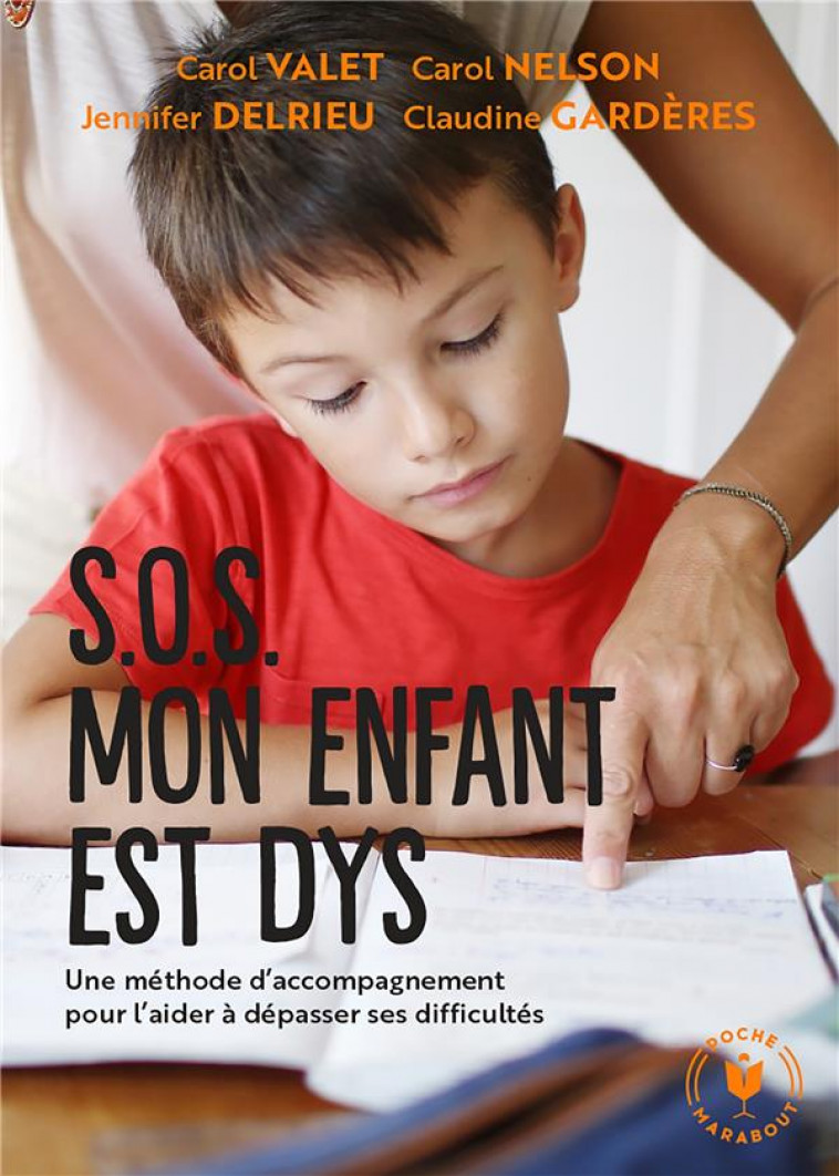 SOS MON ENFANT EST DYS - UNE METHODE D-ACCOMPAGNEMENT POUR L-AIDER A DEPASSER SES DIFFICULTES - VALET/NELSON/DELRIEU - MARABOUT