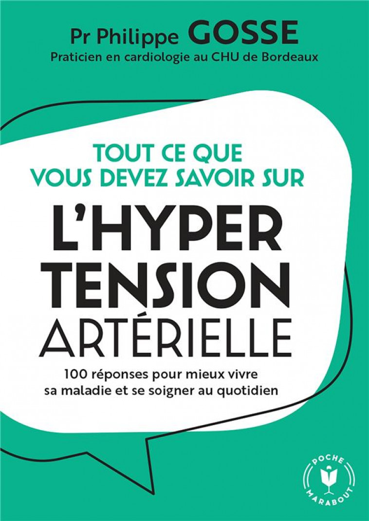 TOUT CE QUE VOUS DEVEZ SAVOIR SUR L-HYPERTENSION EN 100 REPONSES - GOSSE PHILIPPE - MARABOUT