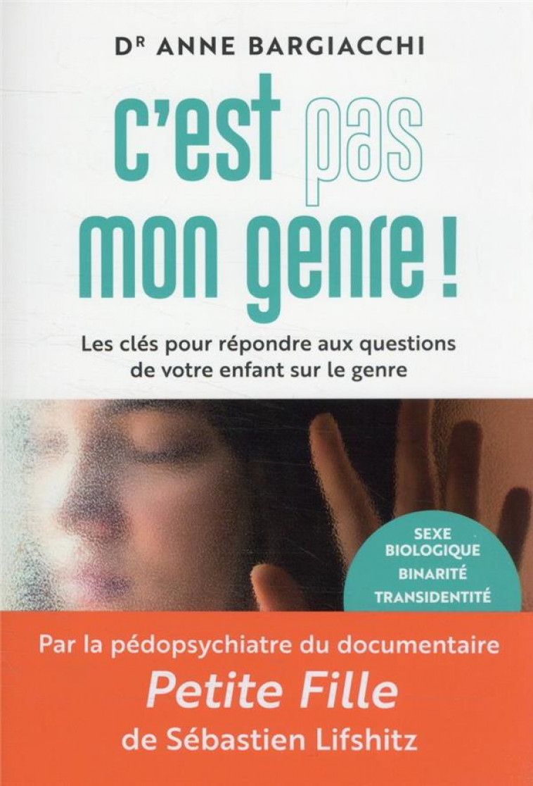 C-EST PAS MON GENRE ! LES CLES POUR REPONDRE AUX QUESTIONS DE VOTRE ENFANT SUR LE GENRE - BARGIACCHI ANNE - MARABOUT