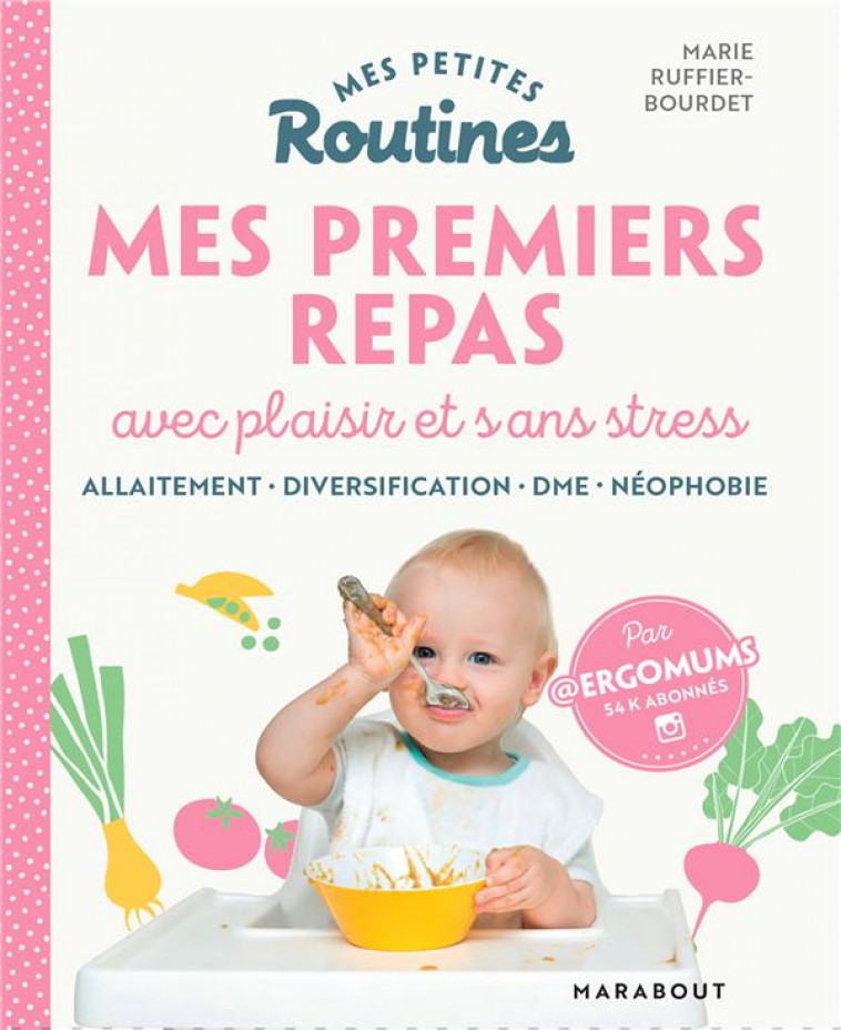 MES PETITES ROUTINES ENFANTS : MES PREMIERS REPAS - RUFFIER-BOURDET M. - MARABOUT