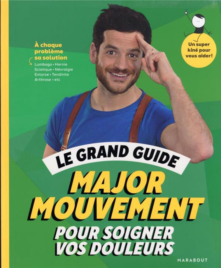 LE GRAND GUIDE MAJOR MOUVEMENT POUR SOIGNER VOS DOULEURS - A CHAQUE PROBLEME SA SOLUTION LUMBAGO - H - MAJOR MOUVEMENT - MARABOUT