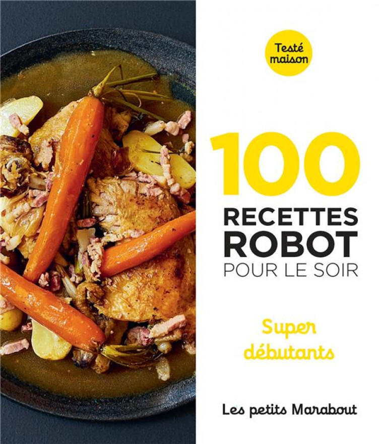 100 RECETTES AU ROBOT POUR LE SOIR - COLLECTIF - MARABOUT