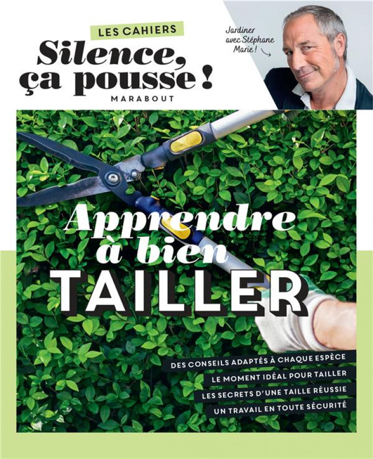 LES CAHIERS SILENCE CA POUSSE - APPRENDRE A BIEN TAILLER - MARIE/BEAUVAIS - MARABOUT