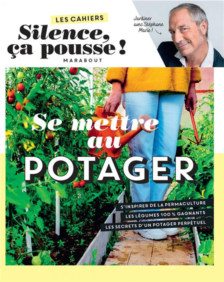 LES CAHIERS SILENCE CA POUSSE - SE METTRE AU POTAGER - MARIE/MARINETTE - MARABOUT