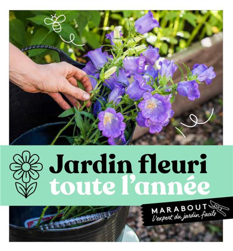 UN JARDIN FLEURI TOUTE L-ANNEE - COLLECTIF - MARABOUT