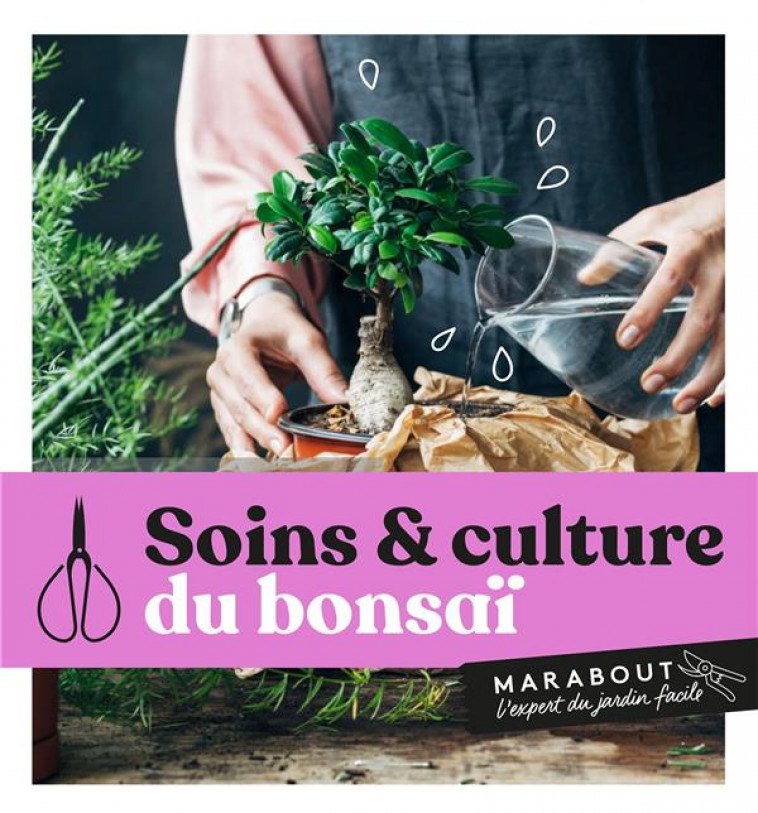 SOINS ET CULTURE DU BONSAI - COLLECTIF - MARABOUT