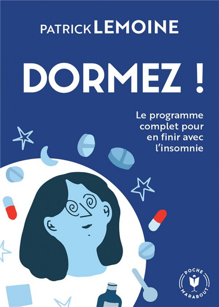 DORMEZ ! - LE PROGRAMME COMPLET POUR EN FINIR AVEC L-INSOMNIE - LEMOINE PATRICK - MARABOUT