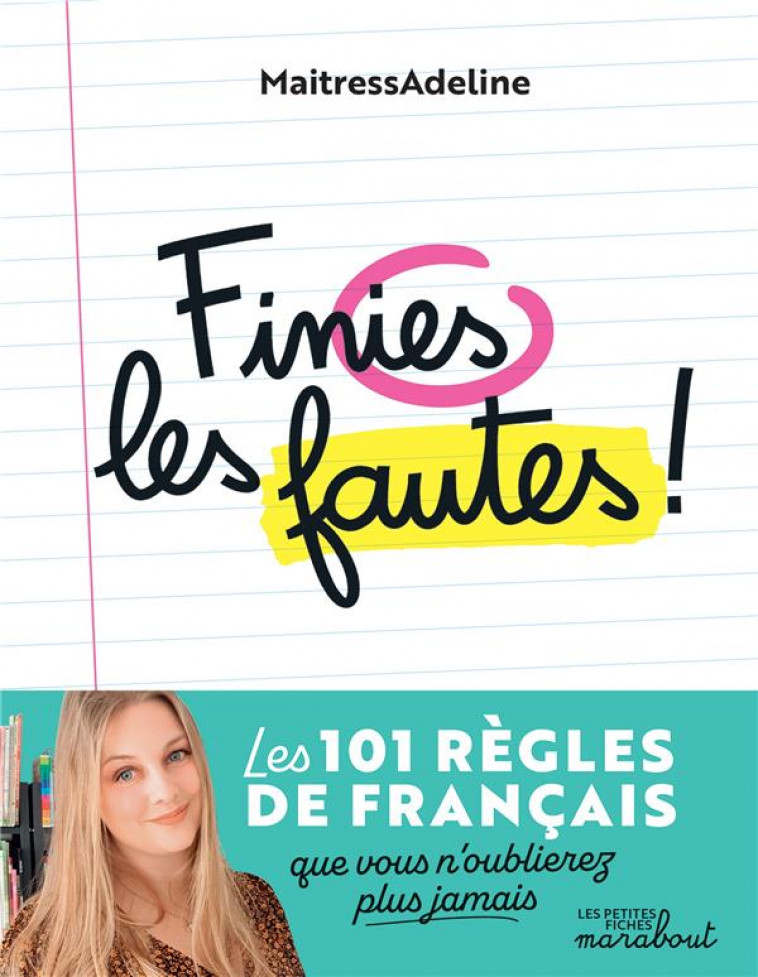 FINIES LES FAUTES - LES 101 REGLES DE FRANCAIS QUE VOUS N-OUBLIEREZ PLUS JAMAIS - MAITRESSADELINE - MARABOUT