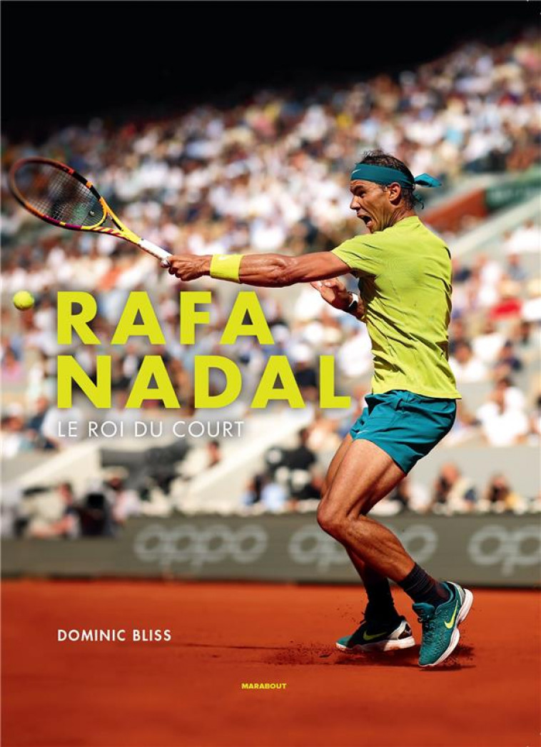 RAFA NADAL : LE ROI DU COURT - BLISS-D - MARABOUT