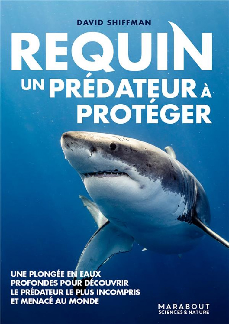 REQUIN, UN PREDATEUR A PROTEGER - SHIFFMAN DAVID - MARABOUT