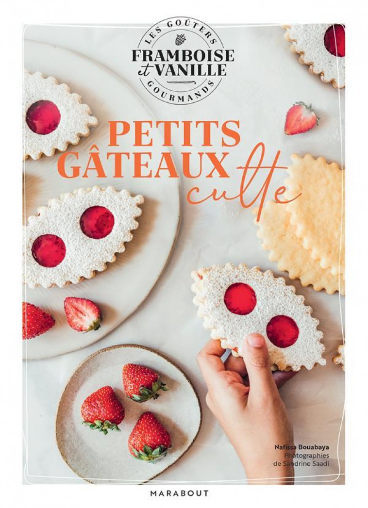 LES GOUTERS DE FRAMBOISE & VANILLE - PETITS GATEAUX CULTE - FRAMBOISE & VANILLE - MARABOUT