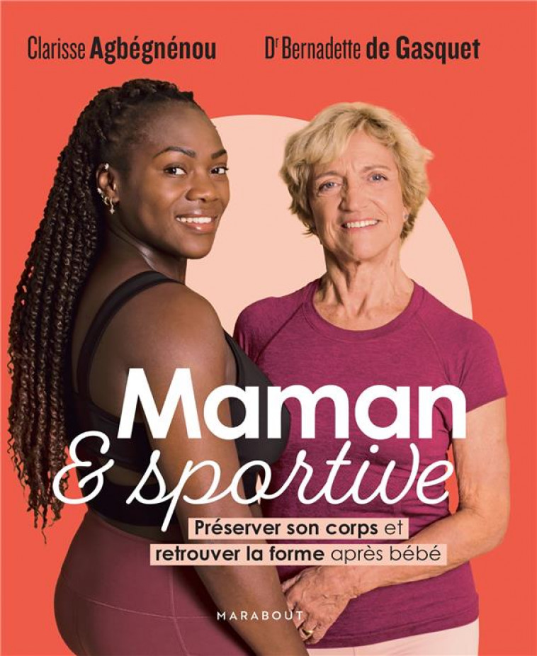 MAMAN ET SPORTIVE - PRESERVER SON CORPS ET RETROUVER LA FORME APRES BEBE - DE GASQUET - MARABOUT