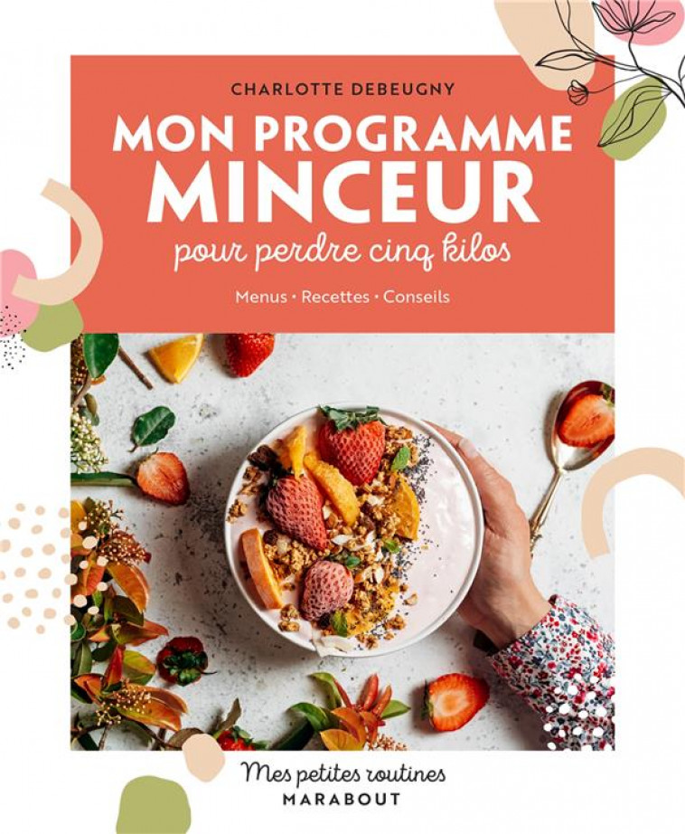 MES PETITES ROUTINES MON PROGRAMME MINCEUR - POUR PERDRE CINQ KILOS - DEBEUGNY CHARLOTTE - MARABOUT