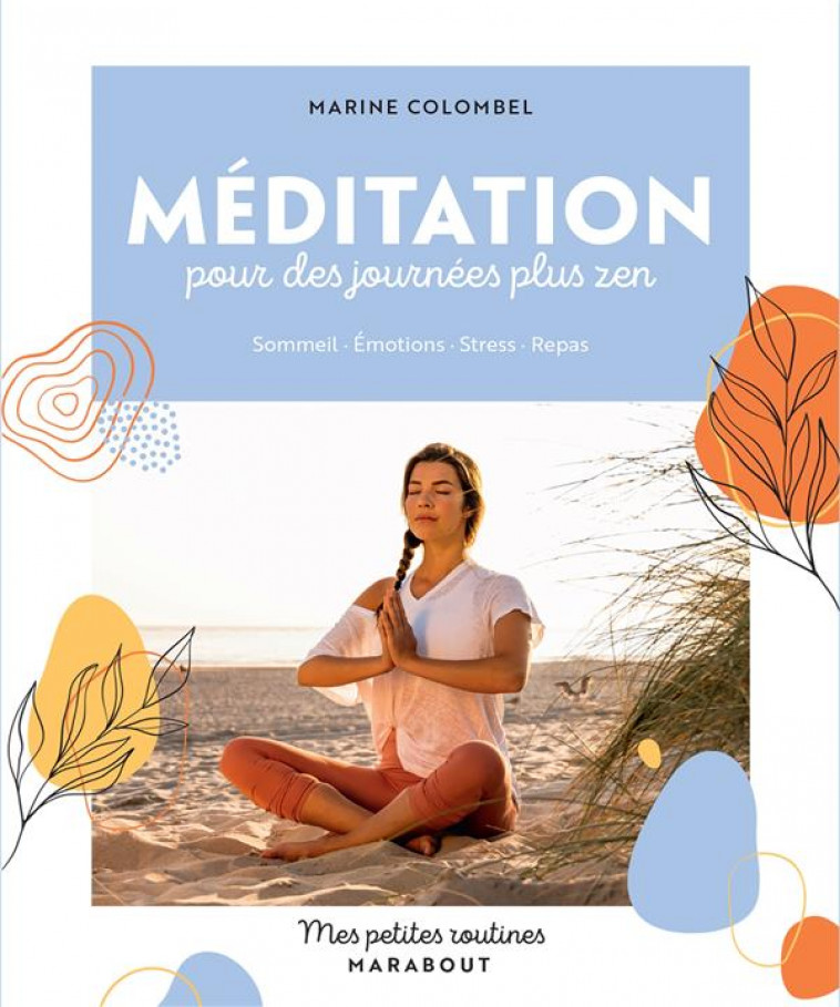 MES PETITES ROUTINES - MEDITATION POUR DES JOURNEES PLUS ZEN - SOMMEIL  EMOTIONS  STRESS  REPAS - COLOMBEL MARINE - MARABOUT