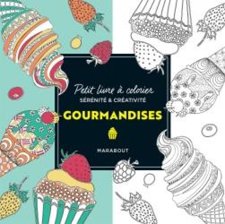 PETIT LIVRE A COLORIER - GOURMANDISES - COLLECTIF - MARABOUT