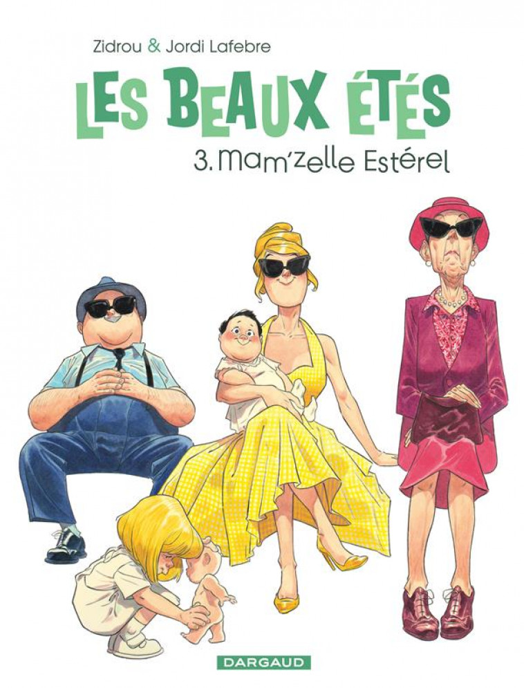 LES BEAUX ETES - TOME 3 - MAM-ZELLE ESTEREL - JORDI LAFEBRE/ZIDROU - Kana