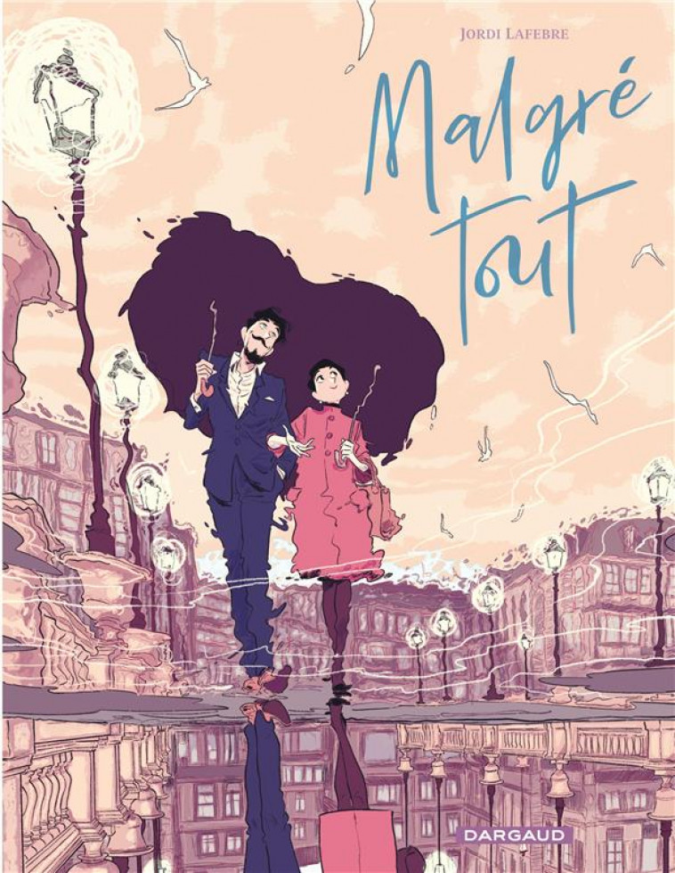 MALGRE TOUT - JORDI LAFEBRE - DARGAUD